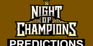 WWE Night Of Champions 2026 Predictions (King Of The Ring)