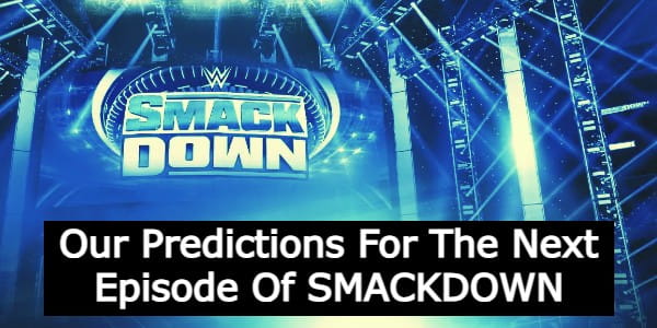 WWE Smackdown Predictions