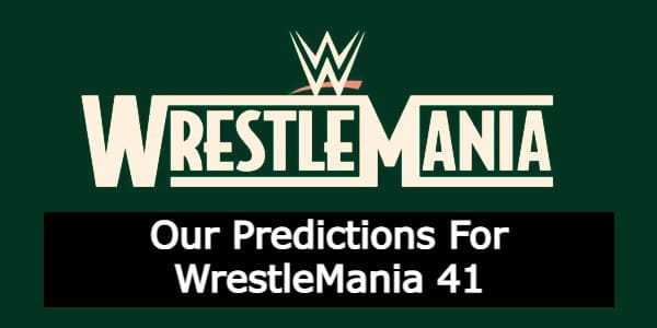 Wrestlemania 41 predictions