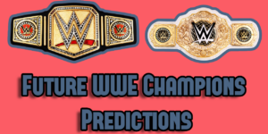 Future WWE Champions Predictions For 2026